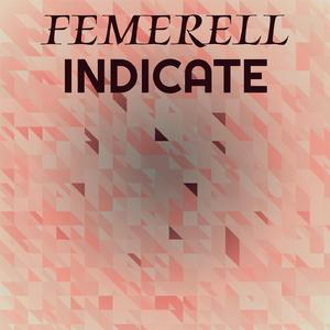 Femerell Indicate