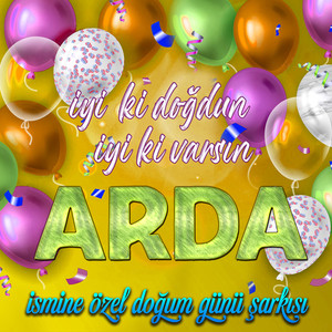 İyi ki doğdun İyi ki varsın Arda (İsmine Özel Doğum Günü Şarkısı)