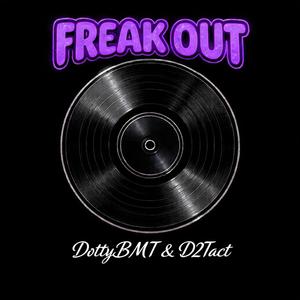 Freak Out! (feat. D2tact)