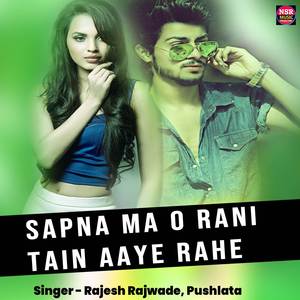 Sapna Ma O Rani Tain Aaye Rahe