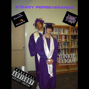 STEADY PERSEVERANCE (feat. Junkie J)