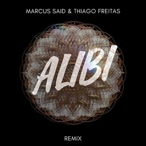 Alibi (Marcus Said & Thiago Freitas DJ Remix)