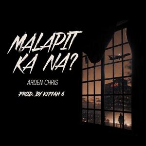 Malapit Ka Na?