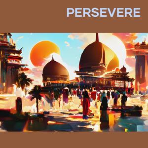 Persevere