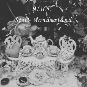 ALICE 〜Still Wonderland〜