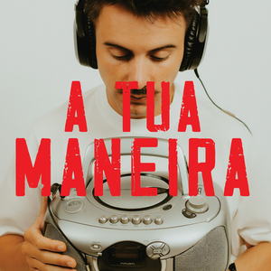 A Tua Maneira