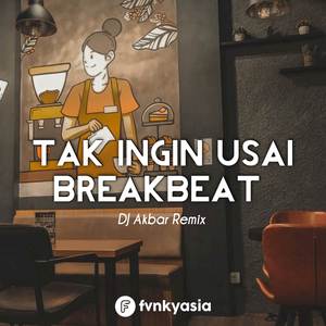 DJ TAK INGIN USAI BREAKBEAT