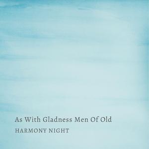 As With Gladness Men Of Old