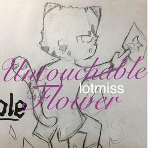 Untouchable Flower