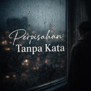 Perpisahan Tanpa Kata