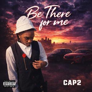 Be There for me