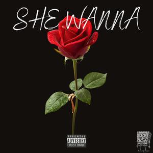 SHE WANNA (feat. 3RA)
