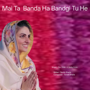 Mai Ta Banda Ha Bandgi Tu He