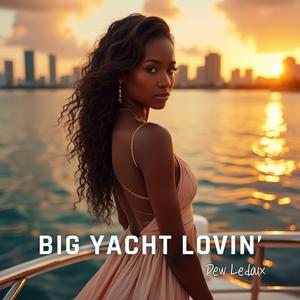 Big Yacht Lovin' (Remix)