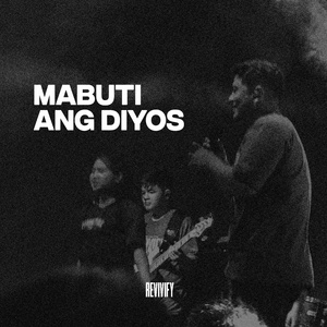 MABUTI ANG DIYOS