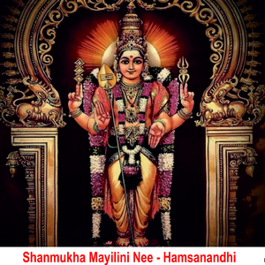Shanmukha Mayilini Nee - Hamsanandhi
