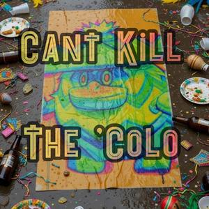 Can't Kill the 'Colo