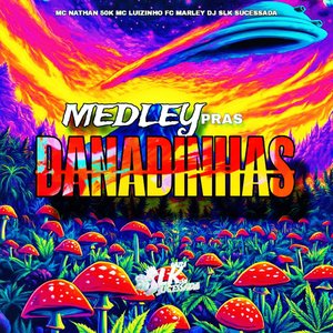 Medley Pras Danadinhas