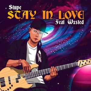 STAY IN LOVE (feat. Wxsted_txlent)
