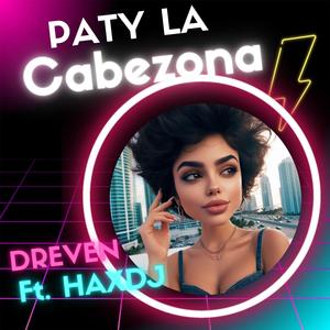 Paty La Cabezona (feat. Dreven)
