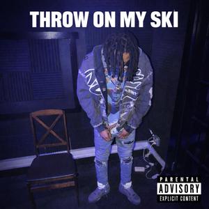 Throw On My Ski