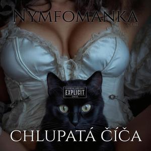 CHLUPATÁ ČÍČA (sprostá písnička) (explicit)
