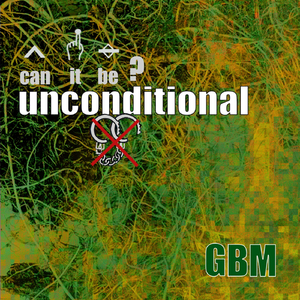 Can It Be? Unconditional