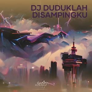 Dj Duduklah Disampingku