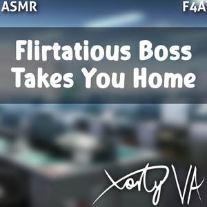 ASMR F4A Flirtatious Boss Takes You Home
