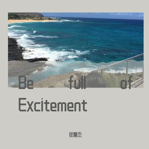 Be full of Excitement