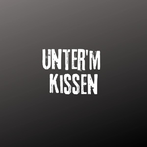 Unter'm Kissen (Pastiche/Remix/Mashup)