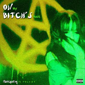 On My Bitch’s Soul (feat. Pulkxt)