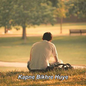 Kapne Bikhre Huye