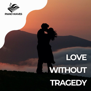 Love Without Tragedy