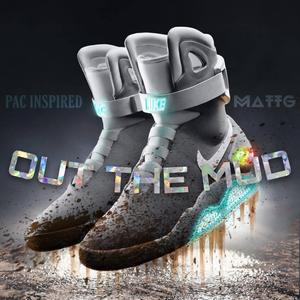Out the mud (feat. MattG)