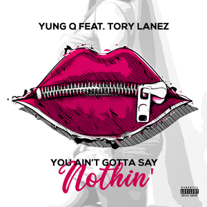 You Ain't Gotta Say Nothin'