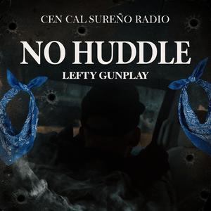 No Huddle (feat. Lefty Gunplay)
