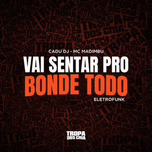 Vai Sentar pro Bonde Todo (Eletrofunk)