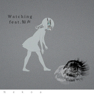 Watching (feat. 知声)