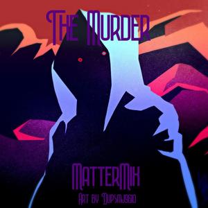 DUSTTALE: The Murder (MatterMix)