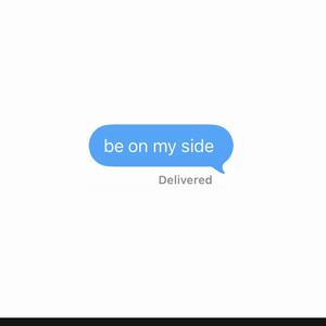 Be on my side