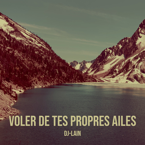VOLER DE TES PROPRES AILES