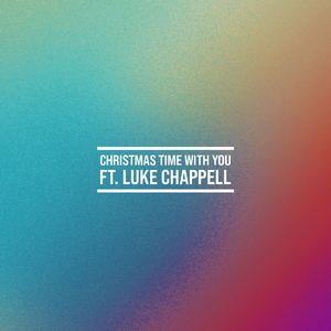 Christmas Time With You (feat. Luke Chappell)