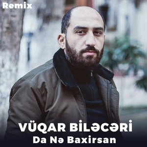 Da Nə Baxirsan (Remix)