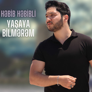 Yaşaya Bilmərəm
