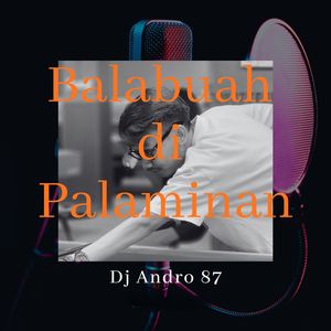 Balabuah Di Palaminan (Remix)