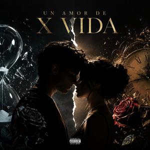 UN AMOR DE X VIDA