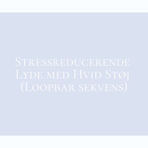 Balanceret Energi med Hvid Støj (Loopbar sekvens)