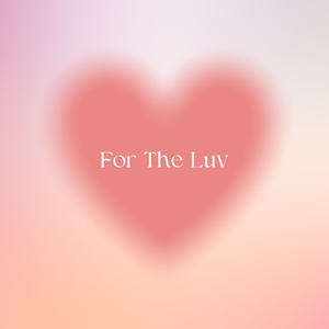 For the Luv