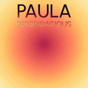 Paula Perspicacious
